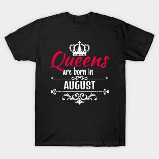 Queens are born in August T-Shirt